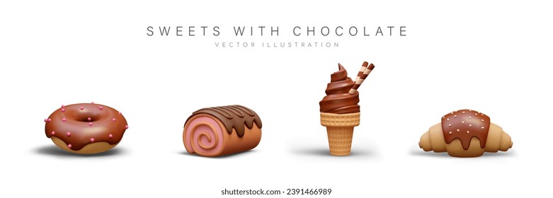 3D sweets with chocolate. Vector donut, Swiss roll, soft ice cream in waffle cone, croissant. Desserts with chocolate flavor and aroma. Set of isolated color illustrations