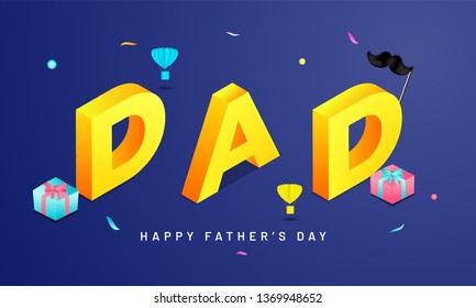 3D text Dad and gift boxes on blue background for Happy Father's Day celebration. Can be used as banner or poster design.