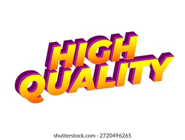 Gráfico de texto 3D con las palabras ALTA CALIDAD en colores vibrantes con un efecto de degradado.