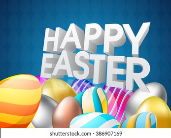 3D text Happy Easter with glossy colorful different style Eggs on shiny blue background.