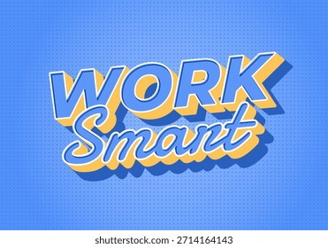 3D text illustration with the phrase Work Smart in bold blue and yellow letters on a dotted blue background.