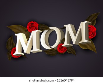 3D text mom with realistic rose flowers on glossy black background for Mother's Day celebration concept.