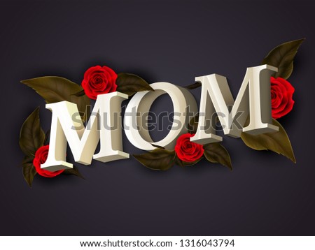 3D text mom with realistic rose flowers on glossy black background for Mother's Day celebration concept.