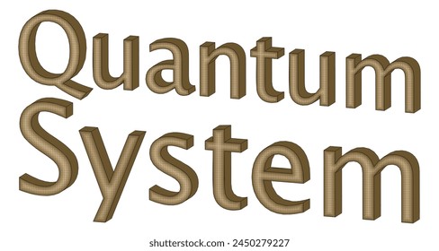 3d text "Quantum System" on a white background