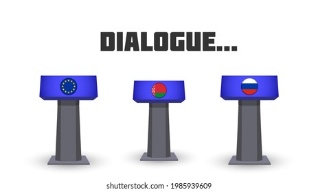 3D tribunes with the flags of the EU, Belarus and Russia. Political poster with the word dialogue. White background and shadows
