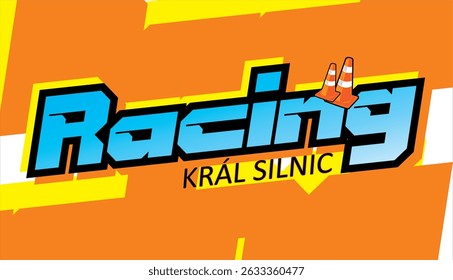 3D turquoise RACING text vector and KING OF THE ROAD Czech spelling, sticker print design, simple orange and yellow background.