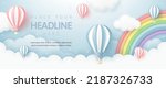 3D vector with hot air balloon, cloud and rainbow in blue sky background for kid banner, baby shower, birthday greeting card, children