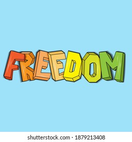 3D vector word freedom with multicolored unique dancing letters with highlights and shadows