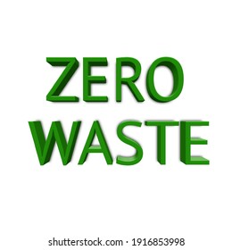 3d vector of Zero waste, green vector hand-drawn lettering with leaves. Zero waste, recycling. Vector template for card, postcard, banner, poster, sticker and social media. Rendering. 