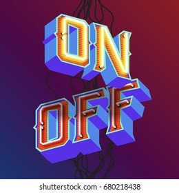 3D vintage letters with fluorescent neon lights and ON/OFF switch mode. Vector retro illustration