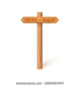 3d wooden signboard with myth and fact vector illustration. Realistic wood sign post for true or false facts, guide arrows on pole for making human choice, idea or decision isolated on white.