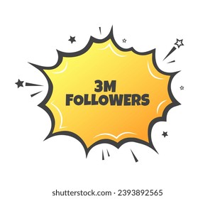3m followers sign. Flat, yellow, explosion-shaped sign, 3m followers sign. Vector icon