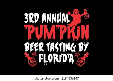 3rd Annual Pumpkin Beer Tasting By Florida, Halloween T-shirt Design