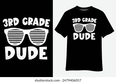 3rd Grade Dude Third Grade Teachers Students Back To School T-Shirt Design