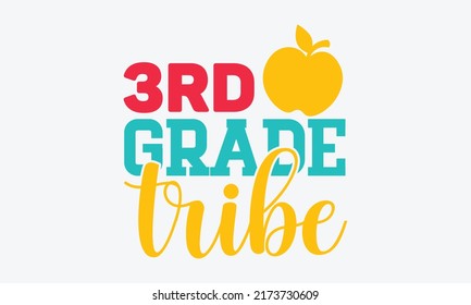 3rd grade tribe - school tribe t shirts design, Hand drawn lettering phrase, Calligraphy t shirt design, Isolated on white background, svg Files for Cutting Cricut and Silhouette, EPS 10