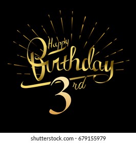 3rd Happy Birthday logo. Beautiful greeting card poster with calligraphy Word gold fireworks. Hand drawn design elements. Handwritten modern brush lettering on a black background isolated vector