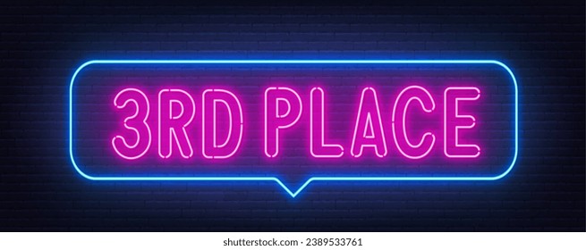 3rd place neon sign in the speech bubble on brick wall background.