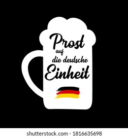 3th October. Hand sketched Beer Mug with " Prost auf die deutsche Einheit" quote in German, translated " Cheers for the German Unity day". Lettering