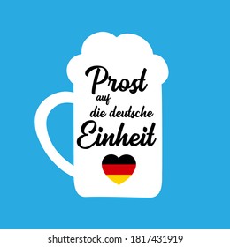 3th October. Hand sketched Beer Mug with " Prost auf die deutsche Einheit" quote in German, translated " Cheers for the German Unity day". Lettering