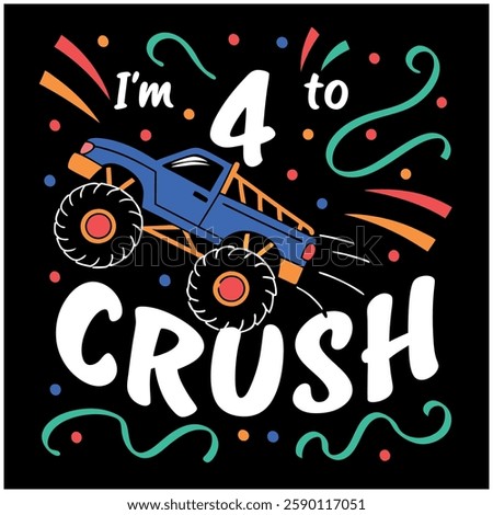 I'm 4 to Crush T-Shirt - Monster Truck Birthday Graphic Tee