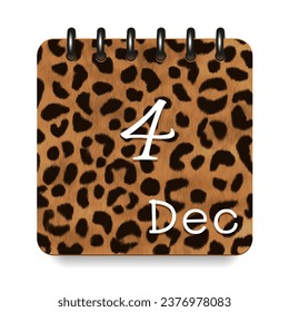 4 day of the month. December. Leopard print calendar daily icon. White letters. Date day week Sunday, Monday, Tuesday, Wednesday, Thursday, Friday, Saturday.  White background. Vector illustration.