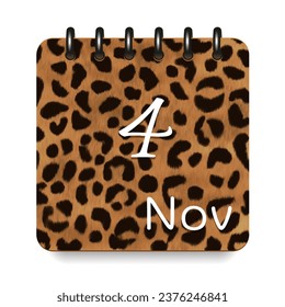 4 day of the month. November. Leopard print calendar daily icon. White letters. Date day week Sunday, Monday, Tuesday, Wednesday, Thursday, Friday, Saturday.  White background. Vector illustration.