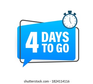 4 Days to go. Countdown timer. Clock icon. Time icon. Count time sale. Vector stock illustration.