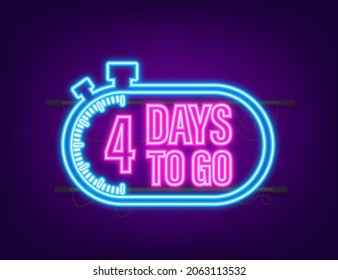 4 Days to go. Countdown timer. Neon icon. Time icon. Count time sale. Vector stock illustration