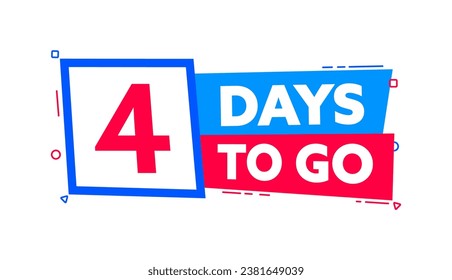 4 Days to go. Countdown timer. Countdown left days banner. Sale or promotion timer, alarm clock