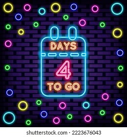 4 Days To Go Neon signboards. Neon script. Light art. Bright colored vector. Vector Illustration