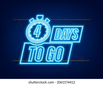4 days to go. Neon style icon. Vector typographic design. Vector stock illustration