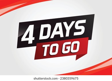 4 days to go word concept vector illustration with ribbon and 3d style for use landing page, template, ui, web, mobile app, poster, banner, flyer, background, gift card, coupon