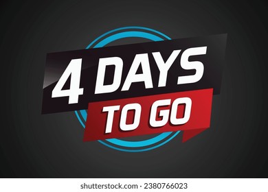 4 days to go word concept vector illustration with ribbon and 3d style for use landing page, template, ui, web, mobile app, poster, banner, flyer, background, gift card, coupon