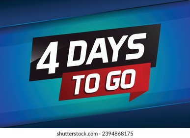 4 days to go word concept vector illustration with ribbon and 3d style for use landing page, template, ui, web, mobile app, poster, banner, flyer, background, gift card, coupon