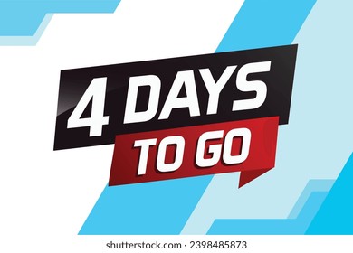 4 days to go word concept vector illustration with ribbon and 3d style for use landing page, template, ui, web, mobile app, poster, banner, flyer, background, gift card, coupon