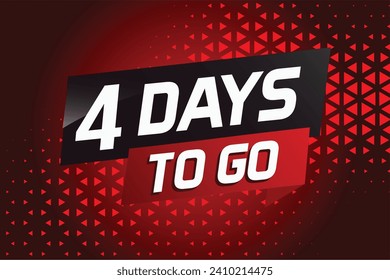 4 days to go word concept vector illustration with ribbon and 3d style for use landing page, template, ui, web, mobile app, poster, banner, flyer, background, gift card, coupon	

