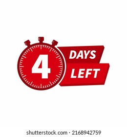 4 days left label with countdown for promo design. Count down timer for sale announcement. Date counter badge with limited time on clock