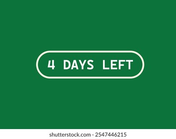 4 days left, sign for sale and promotion. Countdown left. Set of number, 4 days left, label, banner, tamplate
