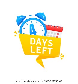 4 days left. Timer with calendar icon on a white background. Vector stock illustration.