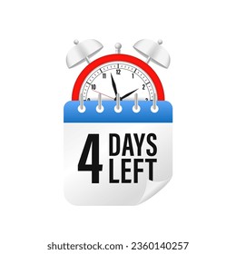 4 days left. Vector emblem with number of days remaining. label, blue alarm clock and calendar, promotion icon, best deal symbol. Can be used for marketing and advertising. Vector illustration