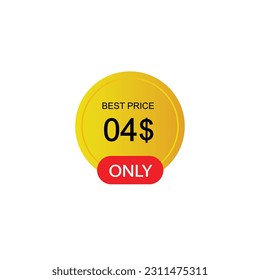 $4 Dollar Only Sticker. sale promotion Design. Only 4 dollar price tag. 4 dollar USD Price tag.