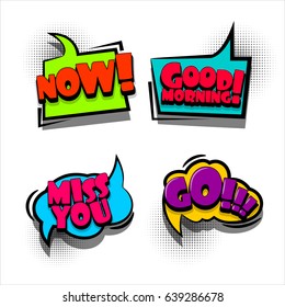 4 Funny Set Comic Book Cartoon Text Phrase Go, Miss You, Now. Colored Dialog Box Cloud. Abstract Creative Hand Drawn Vector Colorful Speech Bubble. Balloon On Halftone Dot Background Pop Art Style.