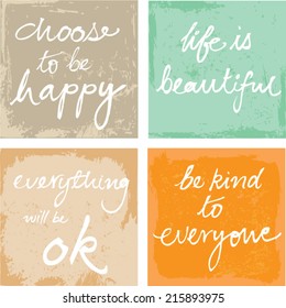 4 hand written inspirational motivational words - choose to be happy, life is beautiful, be kind, everything will be ok