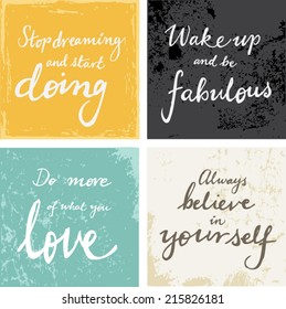 4 hand written inspirational typographic words quotes on grunge background - believe in yourself, do what you love, be fabulous, stop dreaming and start doing 