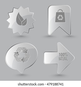 4 images: leaf, bag, recycle symbol, 100% natural. Ecology set. Glass buttons on gray background. Vector icons.