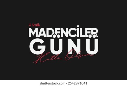 4 Aralık, Madenciler günü kutlama tasarımı. Tradução: 4 de dezembro, Projeto de celebração do Dia dos Mineiros.