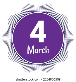4 March, Date template. Useful design for calendar or event promotion. Vector illustration EPS 10 File. Isolated on white background. 