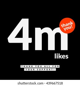 4 Million Likes Thank You For All The Support! (Vector Design Template For Social Networks Thanking a Large Number of Subscribers or Followers)