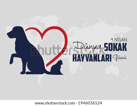 4 Nisan dünya sokak hayvanları günü  April 4, world street stray animals day.