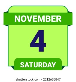 4 November, Saturday. Date template. Useful design for calendar or event promotion. Vector illustration EPS 10 File. Isolated on white background.